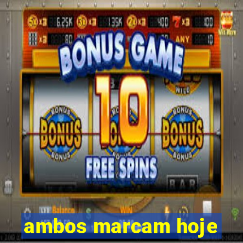 ambos marcam hoje